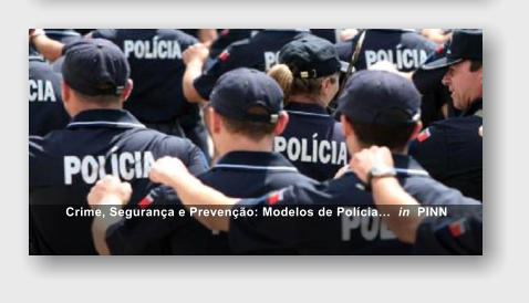 Crime, Seguran�a e Preven��o: Modelos de Pol�cia�  in  PINN